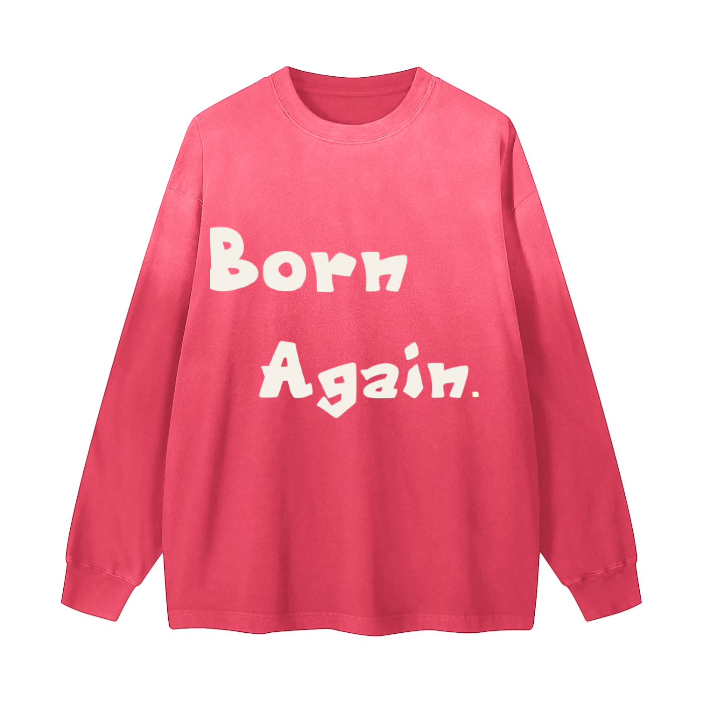 Born Again, Baptized Long Sleeve