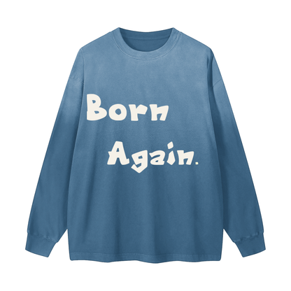 Born Again, Baptized Long Sleeve